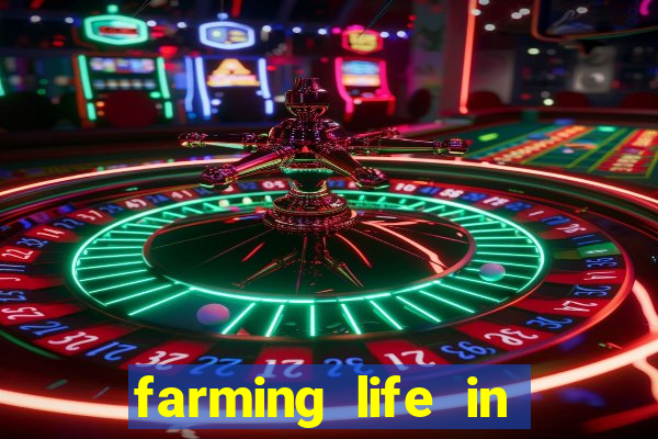 farming life in another world dublado